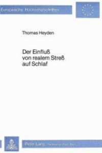 Der Einfluss von realem Stress auf Schlaf : Eine psychophysiologische Untersuchung (Europäische Hochschulschriften / European University Studies/Publications Universitaires Européenne .10) （Neuausg. 1982. 242 S.）