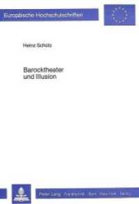Barocktheater und Illusion (Europäische Hochschulschriften / European University Studies/Publications Universitaires Européenne .15) （Neuausg. 1984. 163 S.）