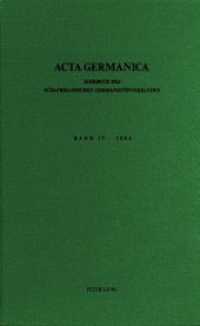 Acta Germanica. Bd. 17, 1984 : Jahrbuch des s&uuml;dafrikanischen Germanistenverbandes (Acta Germanica / German Studies in Africa .17) （Neuausg. 1985. 215 S.）