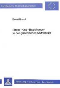 Eltern-Kind-Beziehungen in der griechischen Mythologie (Europ&auml;ische Hochschulschriften / European University Studies/Publications Universitaires Europ&eacute;enne .31) （Neuausg. 1985. 163 S. 148 x 210 mm）