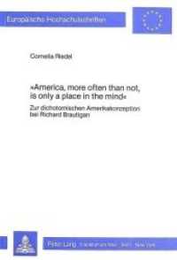 America, more often than not, is only a place in the mind : Zur dichotomischen Amerikakonzeption bei Richard Brautigan (Europäische Hochschulschriften / European University Studies/Publications Universitaires Européenne .13) （Neuausg. 1985. V, 164 S. 148 x 210 mm）