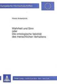 Wahrheit und Sinn oder die ontologische Validität des menschlichen Verhaltens (Europäische Hochschulschriften / European University Studies/Publications Universitaires Européenne .17) （Neuausg. 1985. 169 S. 148 x 210 mm）