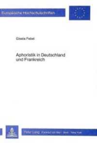 Aphoristik in Deutschland und Frankreich : Zum Spiel als Textstruktur (Europäische Hochschulschriften / European University Studies/Publications Universitaires Européenne .30) （Neuausg. 1985. 167 S. 148 x 210 mm）