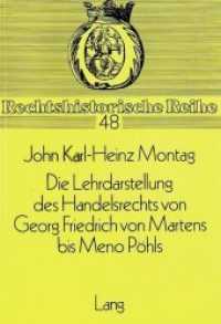 Die Lehrdarstellung des Handelsrechts von Georg Friedrich von Martens bis Meno Pöhls : Die Wissenschaft des Handelsrechts im ersten Drittel des 19. Jahrhunderts (Rechtshistorische Reihe .48) （Neuausg. 1986. 217 S. 210 mm）