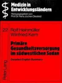 Primäre Gesundheitsversorgung im südwestlichen Sudan (Medizin in Entwicklungsländern .22) （Neuausg. 1988. XLIV, 438 S. 210 mm）