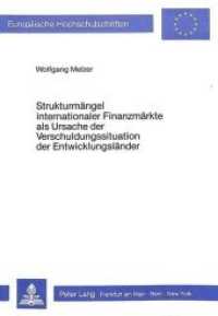 Strukturmängel internationaler Finanzmärkte als Ursache der Verschuldungssituation der Entwicklungsländer (Europäische Hochschulschriften / European University Studies/Publications Universitaires Européenne .60) （Neuausg. 1985. 207 S. 148 x 210 mm）