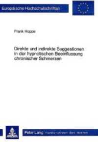 Direkte und indirekte Suggestionen in der hypnotischen Beeinflussung chronischer Schmerzen (Europäische Hochschulschriften / European University Studies/Publications Universitaires Européenne .15) （Neuausg. 1986. 188 S. 148 x 210 mm）