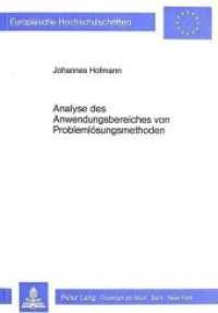 Analyse des Anwendungsbereiches von Probleml&ouml;sungsmethoden (Europ&auml;ische Hochschulschriften / European University Studies/Publications Universitaires Europ&eacute;enne .66) （Neuausg. 1985. 300 S. 148 x 210 mm）