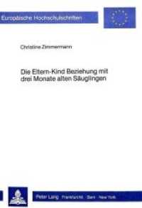 Die Eltern-Kind Beziehung mit drei Monate alten Säuglingen (Europäische Hochschulschriften / European University Studies/Publications Universitaires Européenne .14) （Neuausg. 1985. 188 S. 148 x 210 mm）