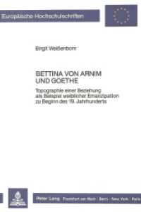 Bettina von Arnim und Goethe : Topographie einer Beziehung als Beispiel weiblicher Emanzipation zu Beginn des 19. Jahrhunderts (Europäische Hochschulschriften / European University Studies/Publications Universitaires Européenne .10) （1987. VIII, 301 S. 21 cm）