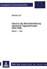 Irland in der Berichterstattung deutscher Tageszeitungen (1914-1918)- Band I - Text, Band II - Anmerkungen (Europäische Hochschulschriften / European University Studies/Publications Universitaires Européenne .33) （Neuausg. 1987. 814 S. 210 mm）