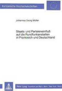 Staats- und Parteieneinfluss auf die Rundfunkanstalten in Frankreich und Deutschland : Eine vergleichende Analyse (Europäische Hochschulschriften / European University Studies/Publications Universitaires Européenne .90) （Neuausg. 1987. 420 S. 210 mm）