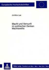 Macht und Vernunft im politischen Denken Machiavellis (Europäische Hochschulschriften / European University Studies/Publications Universitaires Européenne .20) （Neuausg. 1987. 257 S. 210 mm）