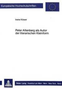 Peter Altenberg als Autor der literarischen Kleinform : Untersuchungen zu seinem Werk unter gattungstypologischem Aspekt (Europäische Hochschulschriften / European University Studies/Publications Universitaires Européenne .98) （Neuausg. 1987. 341 S. 210 mm）