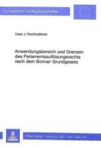 Anwendungsbereich und Grenzen des Parlamentsauflösungsrechts nach dem Bonner Grundgesetz (Europäische Hochschulschriften Recht .462) （Neuausg. 1985. XLVII, 270 S. 148 x 210 mm）