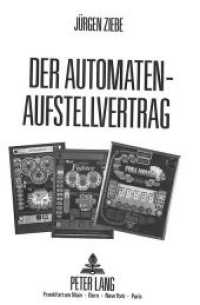 Der Automatenaufstellvertrag : Eine Darstellung seiner zivil- und wirtschaftsrechtlichen Probleme （Neuausg. 1988. 139 S. 210 mm）