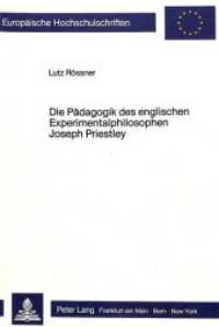 Die Pädagogik des englischen Experimentalphilosophen Joseph Priestley (Europäische Hochschulschriften / European University Studies/Publications Universitaires Européenne .19) （Neuausg. 1986. 496 S. 210 mm）