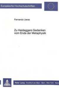 Zu Heideggers Gedanken vom Ende der Metaphysik (Europäische Hochschulschriften / European University Studies/Publications Universitaires Européenne .20) （Neuausg. 1986. VIII, 379 S. 210 mm）