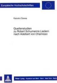 Quellenstudien zu Robert Schumanns Liedern nach Adelbert von Chamisso (Europ&auml;ische Hochschulschriften / European University Studies/Publications Universitaires Europ&eacute;enne .18) （Neuausg. 1989. 457 S. 210 mm）