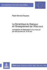 La dynamique du dialogue et l'enseignement de l'allemand : Conception et élaboration d'un manuel par des jeunes de 12-15 ans (Europäische Hochschulschriften / European University Studies/Publications Universitaires Européenne .97) （Neuausg. 1987. XIV, 252 S. 210 mm）