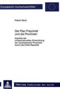 Der Plan Freycinet und die Provinzen (Europäische Hochschulschriften / European University Studies/Publications Universitaires Européenne .31) （Neuausg. 1986. XII, 354 S. 210 mm）