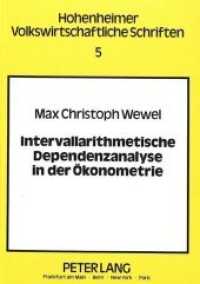Intervallarithmetische Dependenzanalyse in der Ökonometrie : Ein konjekturaler Ansatz (Hohenheimer volkswirtschaftliche Schriften .5) （Neuausg. 1987. XII, 223 S. 210 mm）