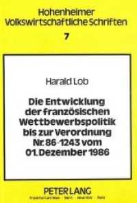 Die Entwicklung der französischen Wettbewerbspolitik bis zur Verordnung Nr. 86-1243 vom 01. Dezember 1986 (Hohenheimer volkswirtschaftliche Schriften .7) （Neuausg. 1988. XIV, 362 S. 210 mm）