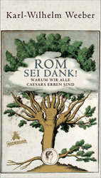 Rom sei Dank! : Warum wir alle Caesars Erben sind (Die Andere Bibliothek Bd.312) （2010. 408 S. 22 cm）