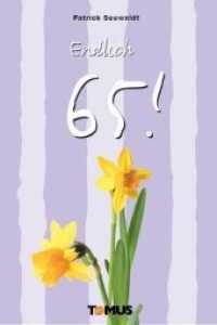 Endlich 65! （2009. LXXX, 80 S. mit farbigen Abbildungen. 21 cm）