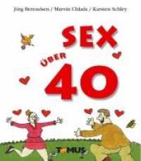 Sex über 40 （7., überarb. Aufl. 2008. 72 S. zahlr. farb. Cartoons. 18.5 cm）