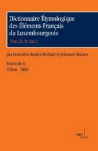 Dictionnaire Étymologique des Éléments Français du Luxembourgeois Fasc.6 : Fascicule 6: E - L (Dictionnaire Étymologique des Éléments Français du Luxembourgeois 6) （1. Auflage. 2012. 127 S. 229 mm）