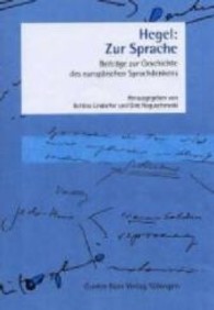 ヘーゲルの言語論：ヨーロッパ言語思想史論考<br>Hegel: Zur Sprache : Beiträge zur Geschichte des europäischen Sprachdenkens. Festschrift für Jürgen Trabant zum 60. Geburtstag. (z. Tl. in französ. Sprache) （2002. 317 S. 24 cm）