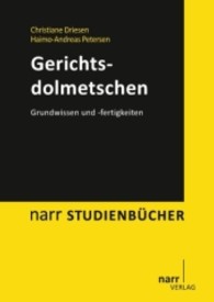 Gerichtsdolmetschen : Grundwissen und -fertigkeiten (Narr Studienbücher) （2011. X, 229 S.）