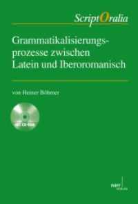 Grammatikalisierungsprozesse zwischen Latein und Iberoromanisch, m. CD-ROM (ScriptOralia Bd.136) （1. Auflage. 2010. XII, 548 S. 161 x 232 mm）