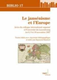 Le jans&eacute;nisme et l' Europe : Actes du colloque international organis&eacute; &agrave; l' Universit&eacute; de Luxembourg le 8, 9 et 10 novembre 2007 (Biblio 17 Bd.188) （1. Auflage. 2010. XIV, 402 S. 212 mm）