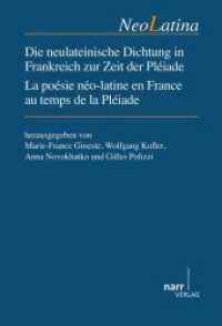 Die neulateinische Dichtung in Frankreich zur Zeit der Pléiade / La Poésie néo-latine en France au temps de la Pléiade (Neo Latina Bd.19) （1. Auflage. 2015. 340 S. 225 mm）