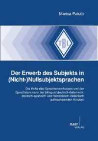 Der Erwerb des Subjekts in (Nicht-)Nullsubjektsprachen (T&uuml;binger Beitr&auml;ge zur Linguistik (TBL) 534) （1. Auflage. 2012. 489 S. 210 mm）