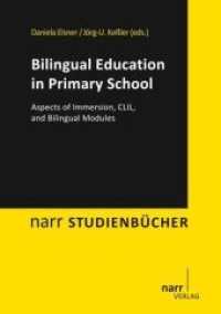 Bilingual Education in Primary School : Aspects of Immersion, CLIL, and Bilingual Modules (narr STUDIENBÜCHER) （1. Auflage. 2013. 176 S. 240 mm）