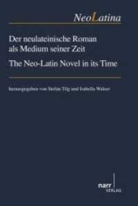 Der neulateinische Roman als Medium seiner Zeit / The Neo-Latin Novel in its Time (Neo Latina Bd.21) （1. Auflage. 2013. VIII, 262 S. 220 mm）