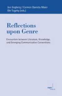 Reflections upon Genre : Encounters between Literature, Knowledge, and Emerging Communicative Conventions (Europäische Studien zur Textlinguistik 13) （1. Auflage. 2014. II, 230 S. 230 mm）