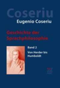 Geschichte der Sprachphilosophie. Bd.2 Geschichte der Sprachphilosophie; . : Band 2: Von Herder bis Humboldt （1. Auflage. 2015. XIV, 468 S. 220 mm）