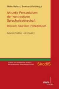 Aktuelle Perspektiven der kontrastiven Sprachwissenschaft. Deutsch - Spanisch - Portugiesisch : Zwischen Tradition und Innovation (Studien zur kontrastiven deutsch-iberoromanischen Sprachwissenschaft (SkodiS) 1) （1. Auflage. 2015. 302 S. 220 mm）
