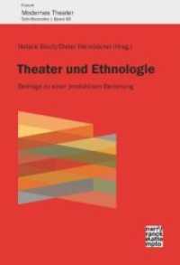 Theater und Ethnologie : Beiträge zu einer produktiven Beziehung (Forum Modernes Theater 46) （1. Auflage. 2016. 219 S. 220 mm）
