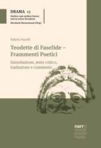 Teodette di Faselide - Frammenti Poetici : Introduzione, testo critico, traduzione e commento (DRAMA - Studien zum antiken Drama und seiner Rezeption 19) （1. Auflage. 2016. 268 S. 230 mm）