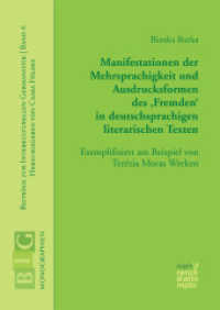 Manifestationen der Mehrsprachigkeit und Ausdrucksformen des 'Fremden' in deutschsprachigen literarischen Texten : Exemplifiziert am Beispiel von Ter&eacute;zia Moras Werken (Beitr&auml;ge zur Interkulturellen Germanistik 6) （1. Auflage. 2016. 250 S. 220 mm）