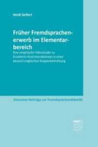 Früher Fremdsprachenerwerb im Elementarbereich : Eine empirische Videostudie zu Erzieherin-Kind-Interaktionen in einer deutsch-englischen Krippeneinrichtung (Giessener Beiträge zur Fremdsprachendidaktik) （1. Auflage. 2016. 458 S. 220 mm）