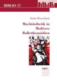 Macht&auml;sthetik in Moli&egrave;res Ballettkom&ouml;dien (Biblio 17) （1. Auflage）
