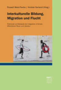 Interkulturelle Bildung, Migration und Flucht : Potenziale und Beispiele der Integration in Schule, öffentlichem Raum und Literatur （1. Auflage. 2019. 315 S. 220 mm）