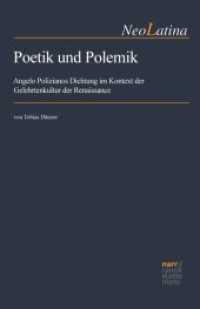 Poetik und Polemik : Angelo Polizianos Dichtung im Kontext der Gelehrtenkultur der Renaissance (NeoLatina 28) （1. Auflage. 2018. 295 S. 220 mm）