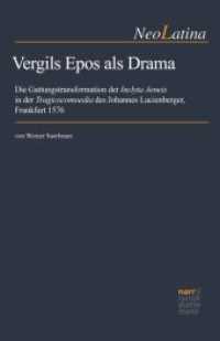 Vergils Epos als Drama : Die Gattungstransformation der "Inclyta Aeneis" in der "Tragicocomoedia" des Johannes Lucienberger, Frankfurt 1576. Mit einer synoptischen Edition beider lateinischer Texte und weiteren Materialien in ei (NeoLatina .29) （1. Auflage. 2018. 514 S. 220 mm）